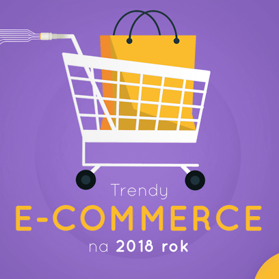 Trendy e-commerce na 2018 rok