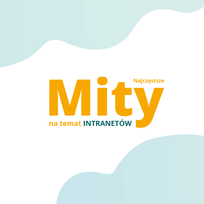 5 najpopularniejszych mitów o intranetach